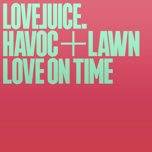 Havoc & Lawn - Love On Time [LJR0045E]